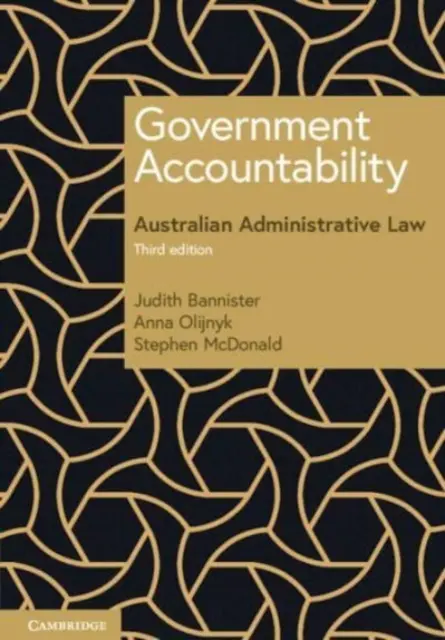 Odpowiedzialność rządu - australijskie prawo administracyjne (Bannister Judith (Flinders University of South Australia)) - Government Accountability - Australian Administrative Law (Bannister Judith (Flinders University of South Australia))