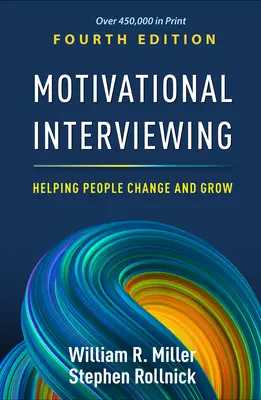 Wywiad motywacyjny: Pomaganie ludziom zmieniać się i rozwijać - Motivational Interviewing: Helping People Change and Grow