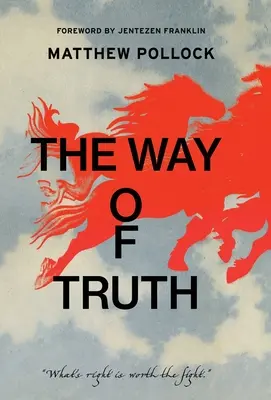 Droga prawdy: warto walczyć o to, co słuszne - The Way of Truth: What's Right is Worth the Fight