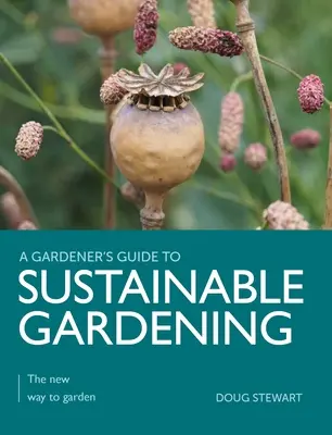 Zrównoważone ogrodnictwo: Nowy sposób na ogród - Sustainable Gardening: The New Way to Garden