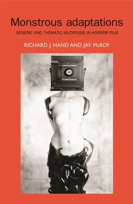 Potworne adaptacje: Ogólne i tematyczne mutacje w horrorze - Monstrous Adaptations: Generic and Thematic Mutations in Horror Film