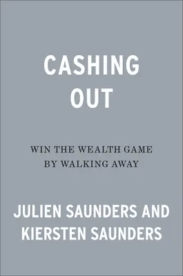 Cashing Out: Wygraj grę o bogactwo, odchodząc - Cashing Out: Win the Wealth Game by Walking Away