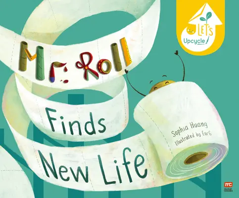 Mr. Roll znajduje nowe życie: Upcykling - Mr. Roll Finds New Life: Let's Upcycle