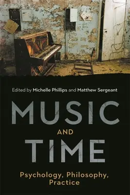 Muzyka i czas: Psychologia, filozofia, praktyka - Music and Time: Psychology, Philosophy, Practice