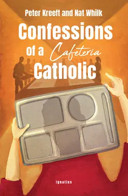 Wyznania katolika ze stołówki - Confessions of a Cafeteria Catholic