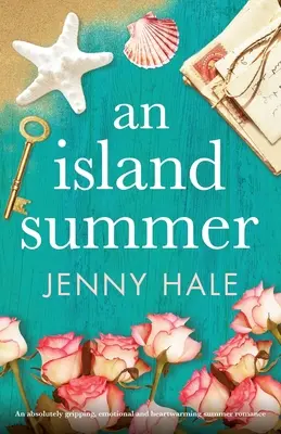 An Island Summer: Absolutnie trzymający w napięciu, emocjonalny i rozgrzewający serce letni romans - An Island Summer: An absolutely gripping, emotional and heartwarming summer romance