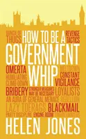 Jak zostać rządowym biczem - How to be a Government Whip