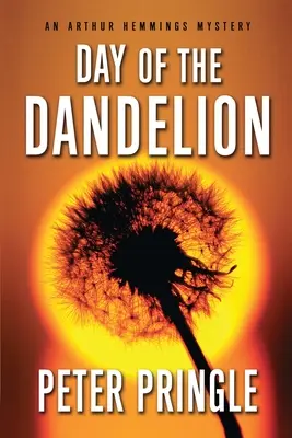 Day of the Dandelion: Tajemnica Arthura Hemmingsa - Day of the Dandelion: An Arthur Hemmings Mystery