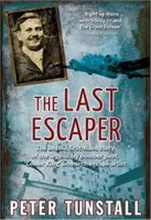 Last Escaper - Nieopowiedziana historia z pierwszej ręki legendarnego pilota bombowca z czasów II wojny światowej, „Cooler King” i artysty ucieczek z łuku - Last Escaper - The Untold First-Hand Story of the Legendary World War II Bomber Pilot, 