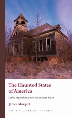 Nawiedzone stany Ameryki: Gotycki regionalizm w powojennej fantastyce amerykańskiej - The Haunted States of America: Gothic Regionalism in Post-War American Fiction