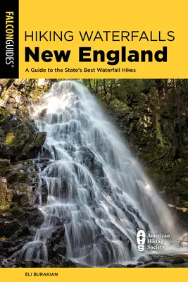 Wędrówki po wodospadach Nowej Anglii: Przewodnik po najlepszych wodospadach w regionie - Hiking Waterfalls New England: A Guide to the Region's Best Waterfall Hikes