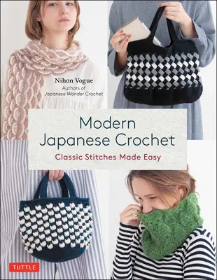 Nowoczesne japońskie szydełkowanie: Klasyczne ściegi stają się łatwe - Modern Japanese Crochet: Classic Stitches Made Easy