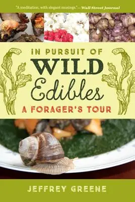 W pogoni za dzikim jedzeniem: A Forager's Tour - In Pursuit of Wild Edibles: A Forager's Tour