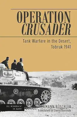 Operacja Crusader - wojna czołgów na pustyni, Tobruk 1941 - Operation Crusader - Tank Warfare in the Desert, Tobruk 1941