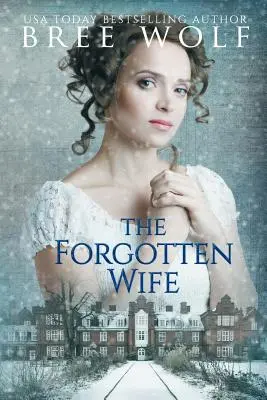 Zapomniana żona: Romans z czasów regencji - The Forgotten Wife: A Regency Romance