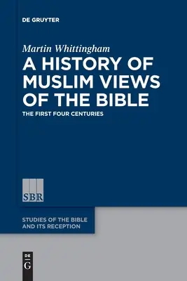 Historia muzułmańskich poglądów na Biblię - A History of Muslim Views of the Bible