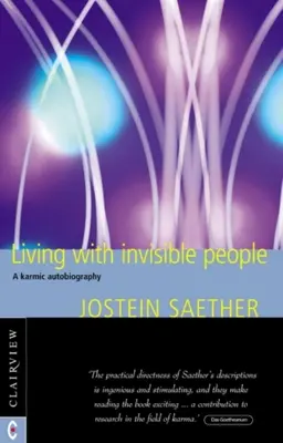 Życie z niewidzialnymi ludźmi: Karmiczna autobiografia - Living with Invisible People: A Karmic Autobiography