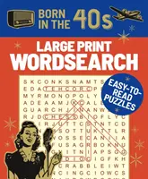 Born in the 40s Large Print Wordsearch - łatwe do czytania łamigłówki - Born in the 40s Large Print Wordsearch - Easy-to-Read Puzzles