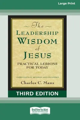 Mądrość przywódcza Jezusa: Praktyczne lekcje na dziś (wydanie trzecie, poprawione i rozszerzone) [Standard Large Print 16 Pt Edition] - The Leadership Wisdom of Jesus: Practical Lessons for Today (Third Edition, Revised and Expanded) [Standard Large Print 16 Pt Edition]