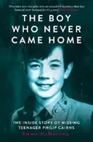 Chłopiec, który nigdy nie wrócił do domu: Philip Cairns - Boy Who Never Came Home: Philip Cairns