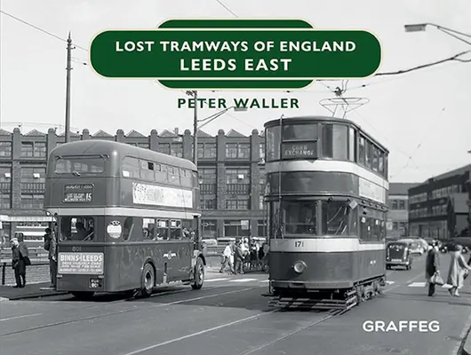 Zaginione linie tramwajowe w Anglii: Leeds East - Lost Tramways of England: Leeds East