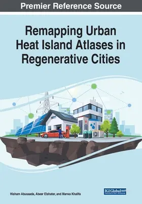 Mapowanie atlasów miejskich wysp ciepła w miastach regeneracyjnych - Remapping Urban Heat Island Atlases in Regenerative Cities