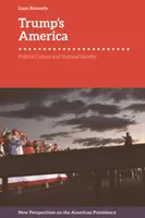 Ameryka Trumpa: Kultura polityczna i tożsamość narodowa - Trump's America: Political Culture and National Identity