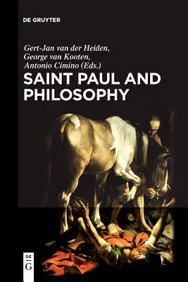 Święty Paweł i filozofia: Współbrzmienie myśli starożytnej i współczesnej - Saint Paul and Philosophy: The Consonance of Ancient and Modern Thought