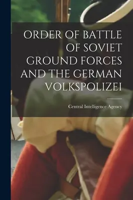 Kolejność walk radzieckich sił lądowych i niemieckiej Volkspolizei - Order of Battle of Soviet Ground Forces and the German Volkspolizei