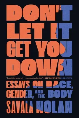 Don't Let It Get You Down: Eseje o rasie, płci i ciele - Don't Let It Get You Down: Essays on Race, Gender, and the Body