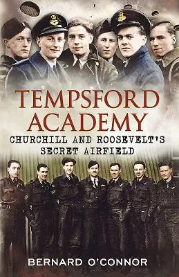 Akademia Tempsford - tajne lotnisko Churchilla i Roosevelta - Tempsford Academy - Churchill's and Roosevelt's Secret Airfield