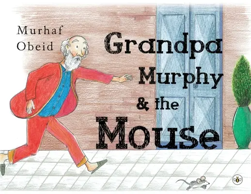 Dziadek Murphy i mysz - Grandpa Murphy & The Mouse