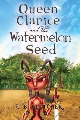 Królowa Clarice i pestka arbuza - Queen Clarice and the Watermelon Seed