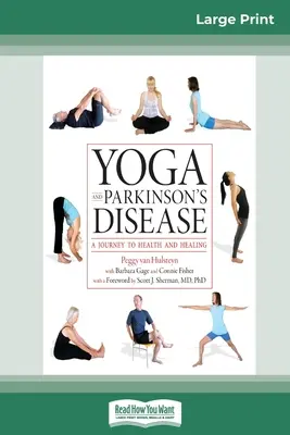 Joga i choroba Parkinsona: Podróż do zdrowia i uzdrowienia (16pt Large Print Edition) - Yoga and Parkinson's Disease: A Journey to Health and Healing (16pt Large Print Edition)
