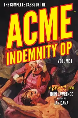 Kompletne przypadki Acme Indemnity Op, tom 1 - The Complete Cases of the Acme Indemnity Op, Volume 1