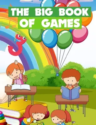 Wielka księga gier: Zabawne gry dla dzieci w wieku 5-9 lat - The Big Book Of Games: Funny games for kids ages 5-9