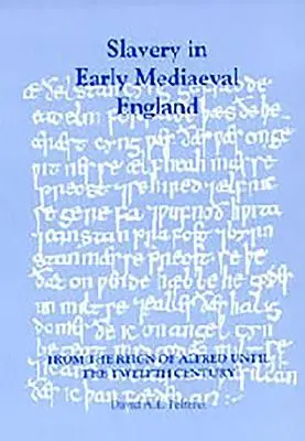 Niewolnictwo we wczesnośredniowiecznej Anglii od panowania Alfreda do XII wieku - Slavery in Early Mediaeval England from the Reign of Alfred Until the Twelfth Century