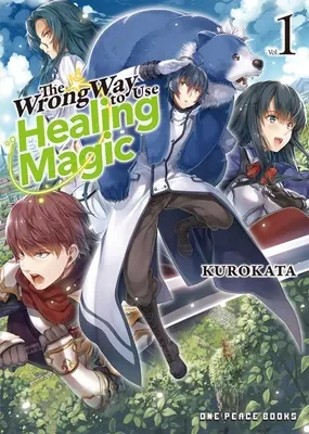 Niewłaściwy sposób używania magii leczniczej, tom 1 - The Wrong Way to Use Healing Magic Volume 1