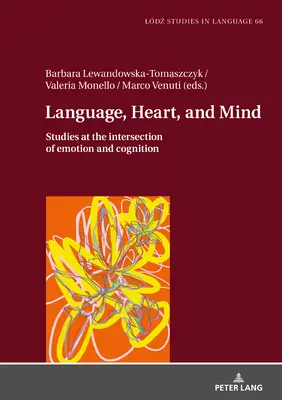 Język, serce i umysł: badania na przecięciu emocji i poznania - Language, Heart, and Mind: Studies at the Intersection of Emotion and Cognition
