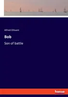 Bob: Syn bitwy - Bob: Son of battle