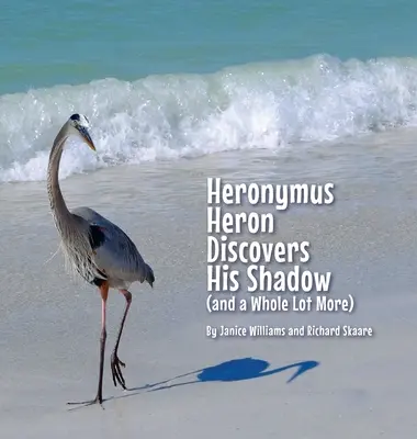 Heronymus Heron odkrywa swój cień (i wiele więcej) - Heronymus Heron Discovers His Shadow (and a Whole Lot More)