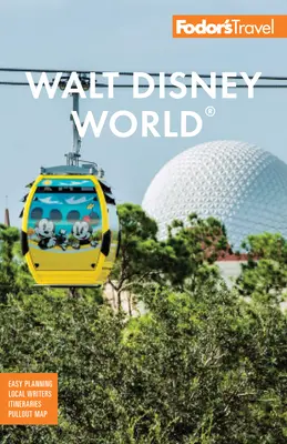 Fodor's Walt Disney World: Z Universal i tym, co najlepsze w Orlando - Fodor's Walt Disney World: With Universal and the Best of Orlando