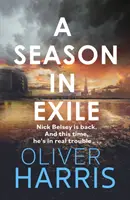 Sezon na wygnaniu - „Oliver Harris jest wybitnym pisarzem” The Times - Season in Exile - 'Oliver Harris is an outstanding writer' The Times