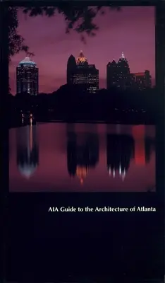 Przewodnik Aia po architekturze Atlanty - Aia Guide to the Architecture of Atlanta