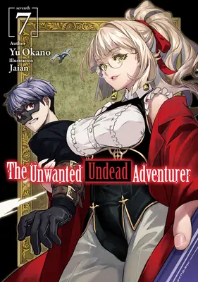 Niechciany nieumarły poszukiwacz przygód (Light Novel): Tom 7 - The Unwanted Undead Adventurer (Light Novel): Volume 7