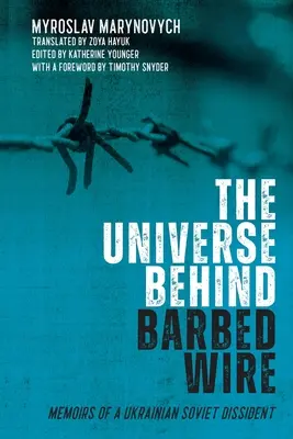 Wszechświat za drutem kolczastym: Wspomnienia ukraińskiego radzieckiego dysydenta - The Universe Behind Barbed Wire: Memoirs of a Ukrainian Soviet Dissident