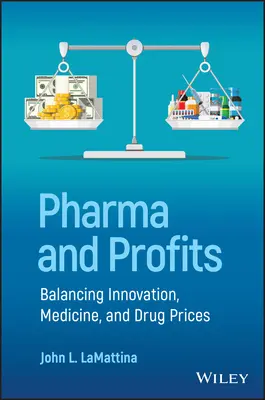 Pharma i zyski: Równoważenie innowacji, medycyny i cen leków - Pharma and Profits: Balancing Innovation, Medicine, and Drug Prices