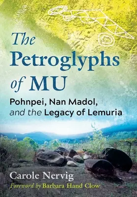 Petroglify Mu: Pohnpei, Nan Madol i dziedzictwo Lemurii - The Petroglyphs of Mu: Pohnpei, Nan Madol, and the Legacy of Lemuria