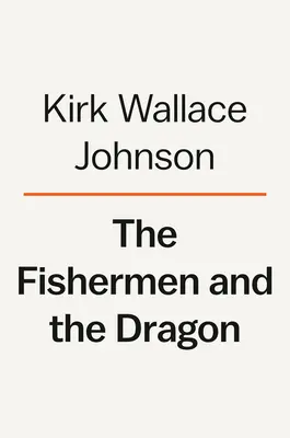 Rybacy i smok: Strach, chciwość i walka o sprawiedliwość na wybrzeżu Zatoki Perskiej - The Fishermen and the Dragon: Fear, Greed, and a Fight for Justice on the Gulf Coast