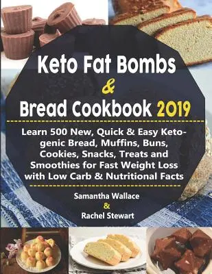 Keto Fat Bombs & Bread Cookbook 2019: Poznaj 500 nowych, szybkich i łatwych ketogenicznych chlebów, babeczek, bułeczek, ciastek, przekąsek, smakołyków i koktajli na szybką wagę - Keto Fat Bombs & Bread Cookbook 2019: Learn 500 New, Quick & Easy Ketogenic Bread, Muffins, Buns, Cookies, Snacks, Treats and Smoothies for Fast Weigh